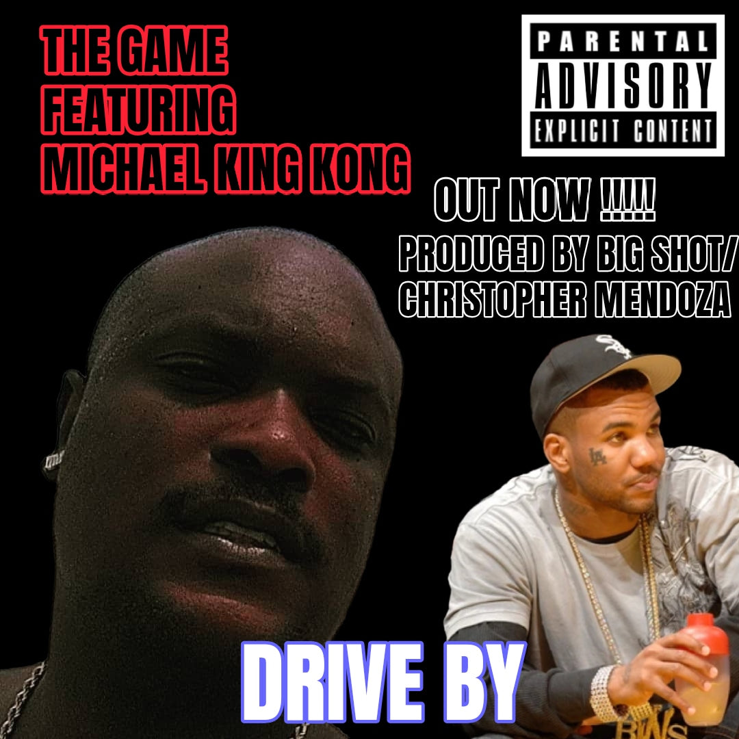 THE GAME FEATURING MICHAEL KING KONG "DRIVE BY"